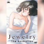 Jewelry The Animation T อนิเมะ18+